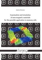 Examination and Simulation of New Magnetic Materials for the Possible Application in Memory Cells