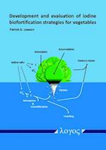 Development and Evaluation of Iodine Biofortification Strategies for Vegetables