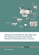 Uniting the Social Web and Topic Maps with Tele-Teaching to Provide User-Friendly Interaction Possibilities with E-Lectures