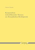 Kompendium Weiterfuhrender Themen Zur Europaischen Rechtspraxis