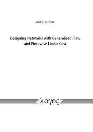 Designing Networks with Generalised Flow and Piecewise Linear Cost