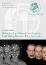 Behavioral and Neural Mechanisms Underlying Dynamic Face Perception