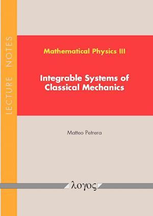 Mathematical Physics III - Integrable Systems of Classical Mechanics