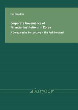 Corporate Governance of Financial Institutions in Korea in a Comparative Perspective