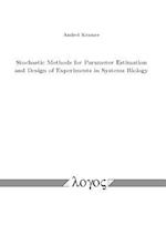 Stochastic Methods for Parameter Estimation and Design of Experiments in Systems Biology
