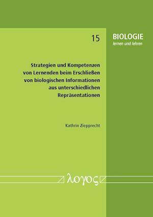 Strategien Und Kompetenzen Von Lernenden Beim Erschliessen Von Biologischen Informationen Aus Unterschiedlichen Reprasentationen