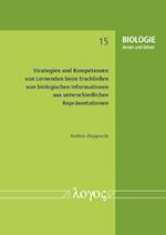 Strategien Und Kompetenzen Von Lernenden Beim Erschliessen Von Biologischen Informationen Aus Unterschiedlichen Reprasentationen