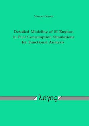 Detailed Modeling of Si Engines in Fuel Consumption Simulations for Functional Analysis