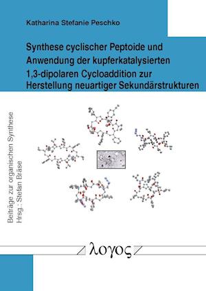 Synthese Cyclischer Peptoide Und Anwendung Der Kupferkatalysierten 1,3-Dipolaren Cycloaddition Zur Herstellung Neuartiger Sekundarstrukturen