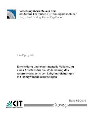 Entwicklung Und Experimentelle Validierung Eines Ansatzes Fur Die Modellierung Des Anstreifverhaltens Von Labyrinthdichtungen Mit Honigwabeneinlaufbel