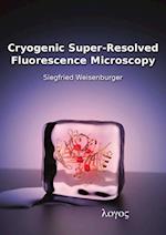 Cryogenic Super-Resolved Fluorescence Microscopy
