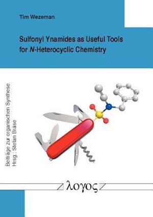 Sulfonyl Ynamides as Useful Tools for N-Heterocyclic Chemistry