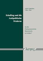 Schelling Und Die Antipolitische Moderne