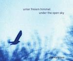 Unter Freiem Himmel -- Under the Open Sky