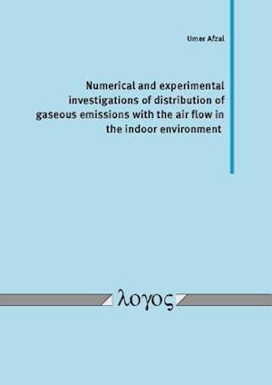 Numerical and Experimental Investigations of Distribution of Gaseous Emissions with the Air Flow in the Indoor Environment