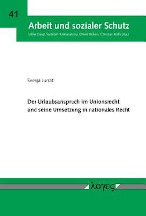 Der Urlaubsanspruch Im Unionsrecht Und Seine Umsetzung in Nationales Recht