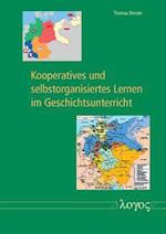 Kooperatives Und Selbstorganisiertes Lernen Im Geschichtsunterricht