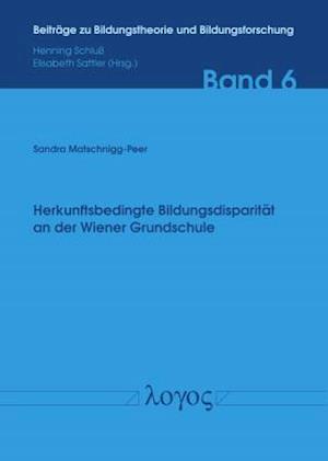 Herkunftsbedingte Bildungsdisparitat an Der Wiener Grundschule