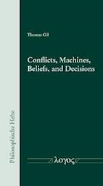 Conflicts, Machines, Beliefs, and Decisions