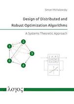 Design of Distributed and Robust Optimization Algorithms