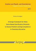 A Design Framework for Video Game-Based Gamification Elements to Assess Problem-Solving Competence in Chemistry Education