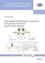 Ultra-Wideband Based Indoor Localization Using Sensor Fusion and Support Vector Machine