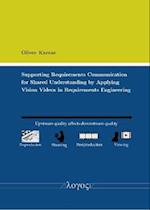 Supporting Requirements Communication for Shared Understanding by Applying Vision Videos in Requirements Engineering