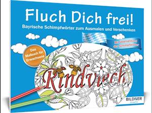 Das Malbuch für Erwachsene: Fluch Dich frei