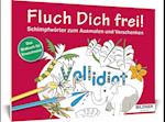Das Malbuch für Erwachsene: Fluch Dich frei - Vollidiot!