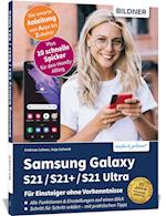 Samsung Galaxy S21 / S21+ / S21 Ultra - Für Einsteiger ohne Vorkenntnisse
