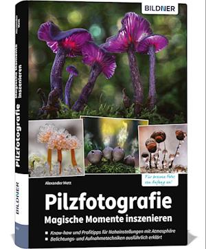 Pilzfotografie - Magische Momente inszenieren