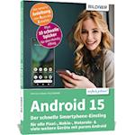 Android 15 - Der schnelle Smartphone-Einstieg - Für Einsteiger ohne Vorkenntnisse