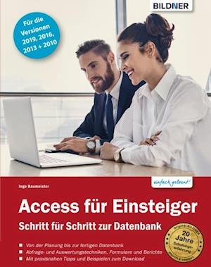 Access für Einsteiger - für die Versionen 2019, 2016, 2013 und 2010