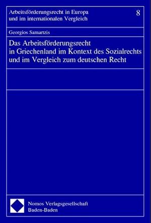 Das Arbeitsforderungsrecht in Griechenland Im Kontext Des Sozialrechts Und Im Vergleich Zum Deutschen Recht