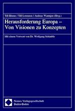 Herausforderung Europa - Von Visionen Zu Konzepten