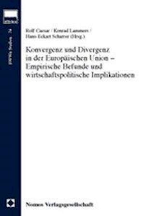 Konvergenz Und Divergenz in Der Europaischen Union - Empirische Befunde Und Wirtschaftspolitische Implikationen