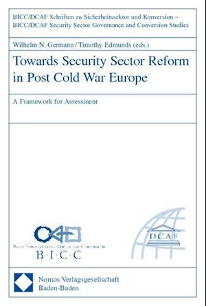 Towards Security Sector Reform in Post Cold War Europe