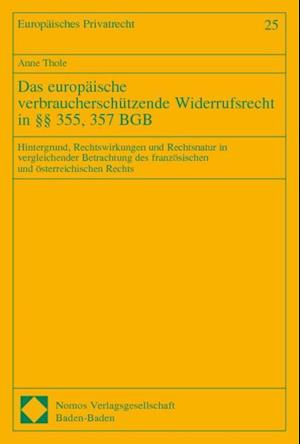 Das Europaische Verbraucherschutzende Widerrufsrecht in 355, 357 Bgb