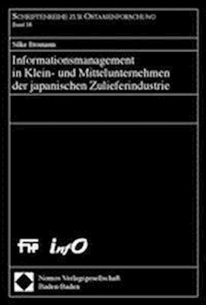 Informationsmanagement in Klein- Und Mittelunternehmen Der Japanischen Zulieferindustrie