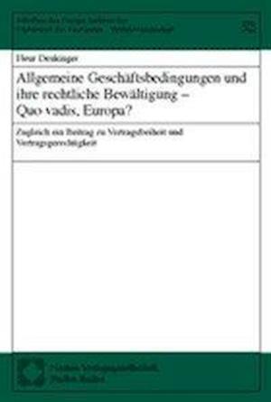 Allgemeine Geschaftsbedingungen Und Ihre Rechtliche Bewaltigung - Quo Vadis, Europa?