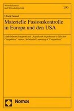 Materielle Fusionskontrolle in Europa Und Den USA