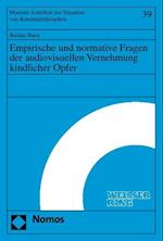 Empirische Und Normative Fragen Der Audiovisuellen Vernehmung Kindlicher Opfer