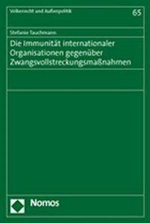 Die Immunitat Internationaler Organisationen Gegenuber Zwangsvollstreckungsmassnahmen