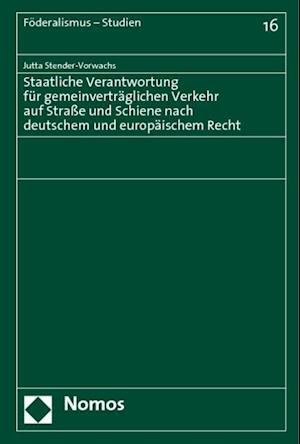 Staatliche Verantwortung Fur Gemeinvertraglichen Verkehr Auf Strasse Und Schiene Nach Deutschem Und Europaischem Recht