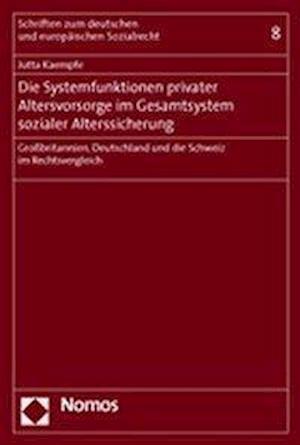 Die Systemfunktionen Privater Altersvorsorge Im Gesamtsystem Sozialer Alterssicherung