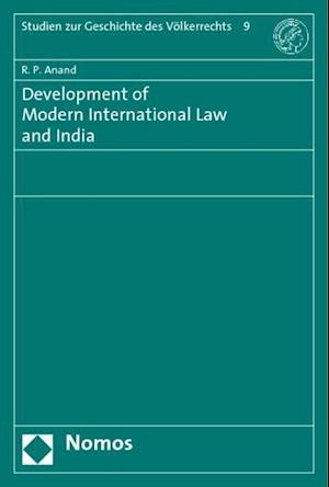 Anand, R: Development of Modern International Law and India