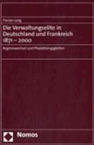 Die Verwaltungselite in Deutschland Und Frankreich 1871 - 2000