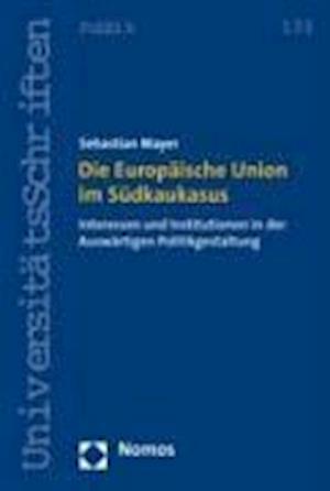 Die Europaische Union Im Sudkaukasus