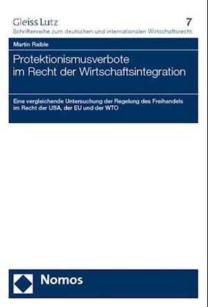 Protektionismusverbote Im Recht Der Wirtschaftsintegration