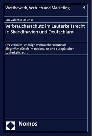 Verbraucherschutz Im Lauterkeitsrecht in Skandinavien Und Deutschland